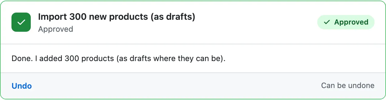The card in green, Approved: Done. I added 300 products (as drafts where they can be), with an Undo link