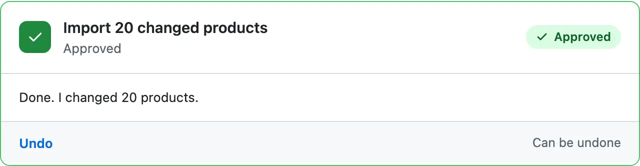 The card in green, Approved: Done. I changed 20 products, with an Undo link