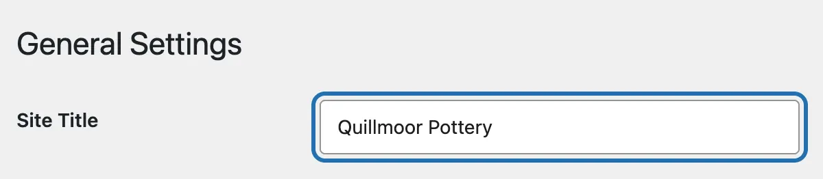 General Settings with the Site Title box outlined. It holds the site's name, Quillmoor Pottery