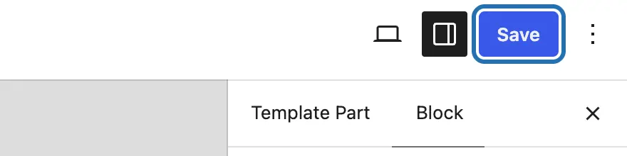 The Save button at the top right of the Site Editor, outlined, next to the sidebar button and ⋮